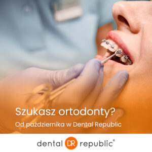 Leczenie ortodontyczne – nowość w Dental Republic